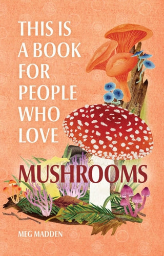 Supplemental image for 9780762481361 - This Is a Book for People Who Love Mushrooms