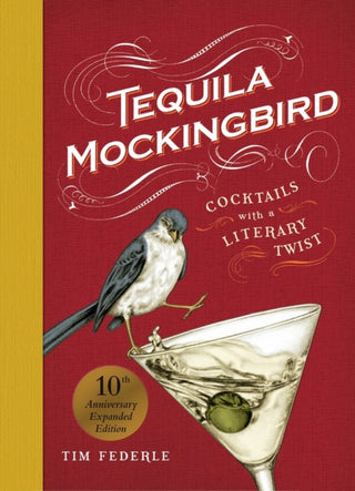 Cover image for 9780762482634 - Tequila Mockingbird (10th Anniversary Expanded Edition)