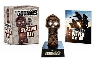 Cover image for 9780762483013 - The Goonies: Die-Cast Metal Skeleton Key