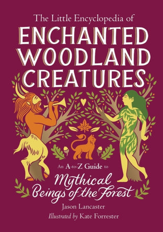 Cover image for 9780762486137 - The Little Encyclopedia of Enchanted Woodland Creatures
