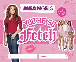 Cover image for 9780762487080 - Mean Girls: You're So Fetch