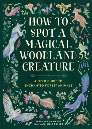 Cover image for 9780762488049 - How to Spot a Magical Woodland Creature