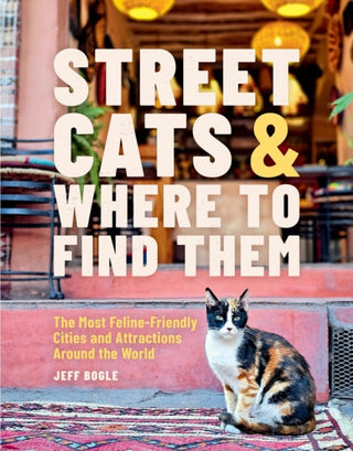 Cover image for 9780762489145 - Street Cats & Where to Find Them