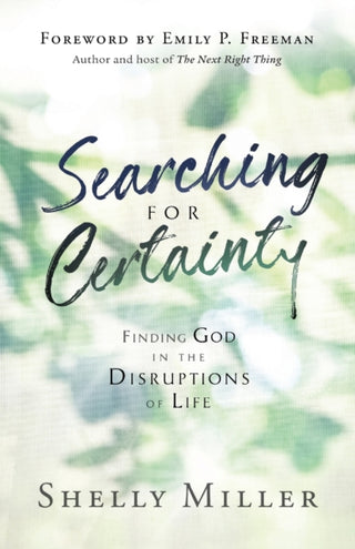 Cover image for 9780764235979 - Searching for Certainty – Finding God in the Disruptions of Life