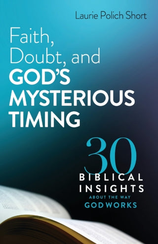 Cover image for 9780764240027 - Faith, Doubt, and God's Mysterious Timing