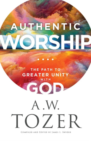 Cover image for 9780764240287 - Authentic Worship – The Path to Greater Unity with God