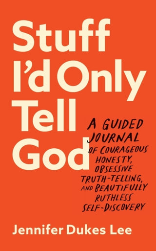 Cover image for 9780764241673 - Stuff I'd Only Tell God