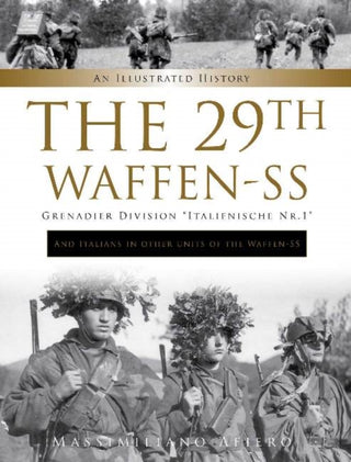 Cover image for 9780764362958 - The 29th Waffen-SS Grenadier Division "Italienische Nr.1": And Italians in Other Units of the Waffen-SS
