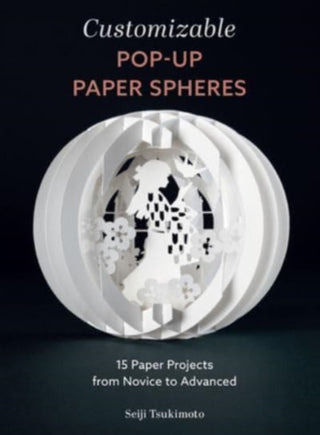 Cover image for 9780764366178 - Customizable Pop-Up Paper Spheres