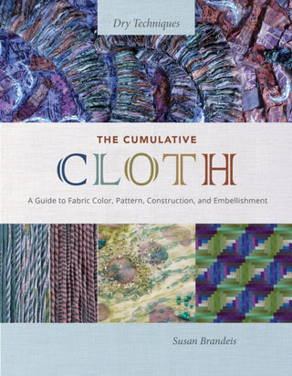 Cover image for 9780764367229 - The Cumulative Cloth, Dry Techniques