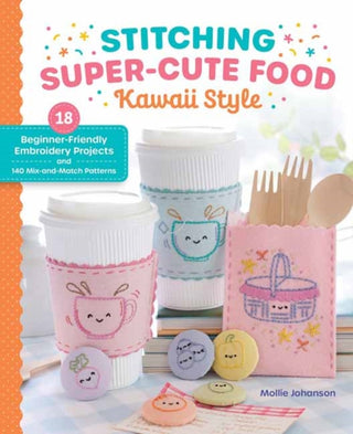 Cover image for 9780764370687 - Stitching Super-Cute Food Kawaii Style