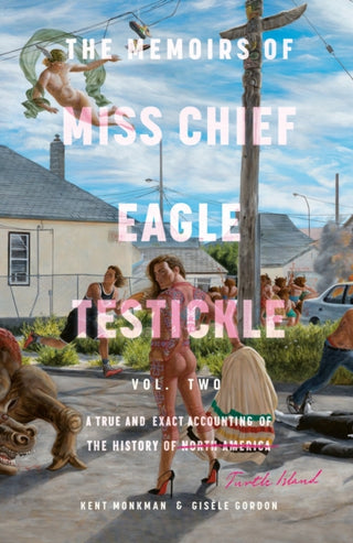 Cover image for 9780771022951 - Memoirs of Miss Chief Eagle Testickle Vol. 2