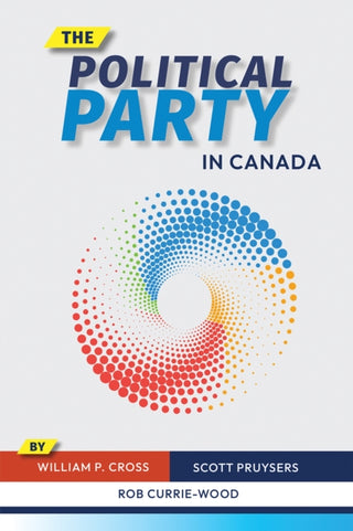 Cover image for 9780774868235 - The Political Party in Canada