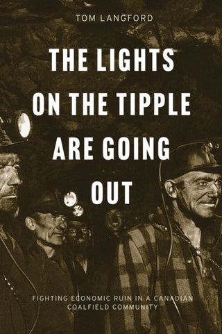 Cover image for 9780774869294 - The Lights on the Tipple Are Going Out