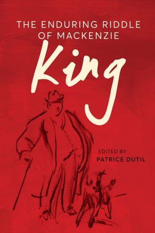 Cover image for 9780774871860 - The Enduring Riddle of Mackenzie King