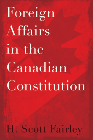 Cover image for 9780774872430 - Foreign Affairs in the Canadian Constitution
