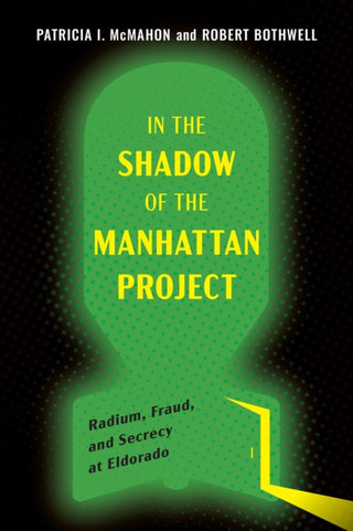 Cover image for 9780774873949 - In the Shadow of the Manhattan Project