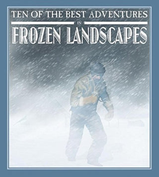 Cover image for 9780778718406 - Ten of the Best Adventures in Frozen Landscapes