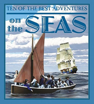 Cover image for 9780778718741 - Ten of the Best Adventures on the Seas