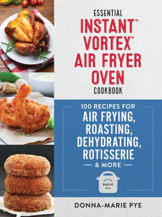 Cover image for 9780778806745 - Essential Instant Vortex Air Fryer Oven Cookbook