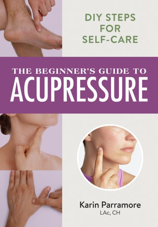 Cover image for 9780778807223 - The Beginner's Guide to Acupressure