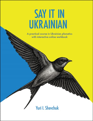 Cover image for 9780781814669 - Say it in Ukrainian: A Practical Course in Ukrainian Phonetics