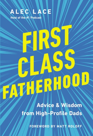 Cover image for 9780785241034 - First Class Fatherhood