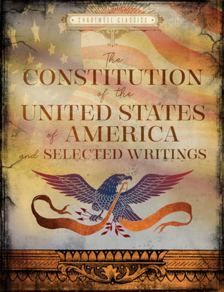 Cover image for 9780785841715 - The Constitution of the United States of America and Selected Writings