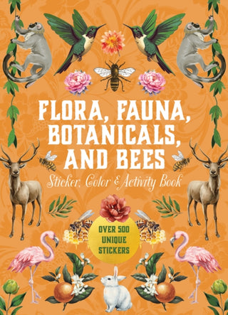 Cover image for 9780785845447 - Flora, Fauna, Botanicals, and Bees Sticker, Color & Activity Book