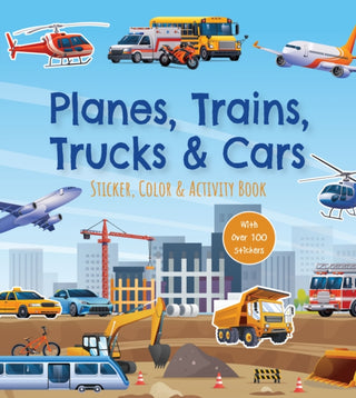 Cover image for 9780785848929 - Planes, Trains, Trucks & Cars Sticker, Color & Activity Book