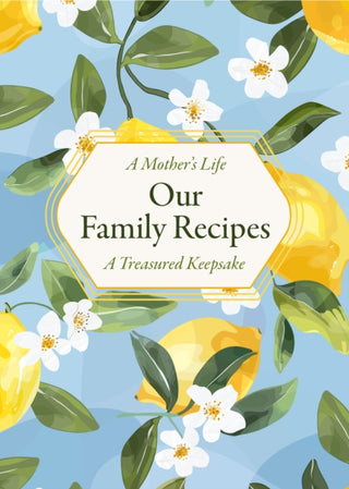 Cover image for 9780785850144 - A Mother's Life: Our Family Recipes