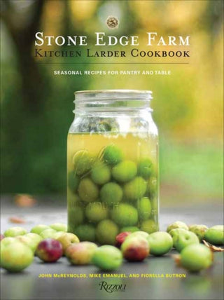Cover image for 9780789337825 - Stone Edge Farm Kitchen Larder Cookbook