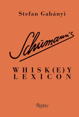 Cover image for 9780789341556 - Schumann's Whisk(e)y Lexicon