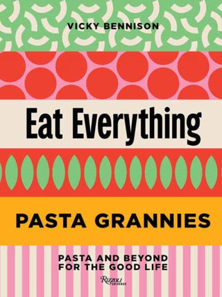 Cover image for 9780789346179 - Pasta Grannies: Eat Everything