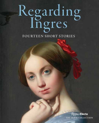 Cover image for 9780789346407 - Regarding Ingres: Fourteen Short Stories