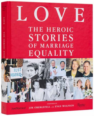 Cover image for 9780789346445 - LOVE: The Heroic Stories of Marriage Equality