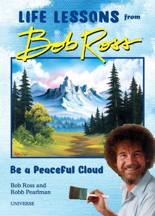 Cover image for 9780789346575 - Be a Peaceful Cloud and Other Life Lessons from Bob Ross