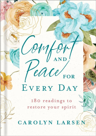 Cover image for 9780800742539 - Comfort and Peace for Every Day – 180 Readings to Restore Your Spirit