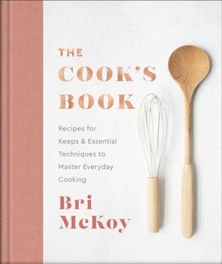 Cover image for 9780800742942 - The Cook`s Book – Recipes for Keeps & Essential Techniques to Master Everyday Cooking