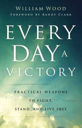 Cover image for 9780800762926 - Every Day a Victory – Practical Weapons to Fight, Stand, and Live Free