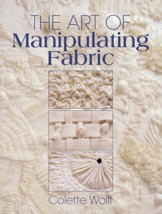 Cover image for 9780801984969 - The Art of Manipulating Fabric