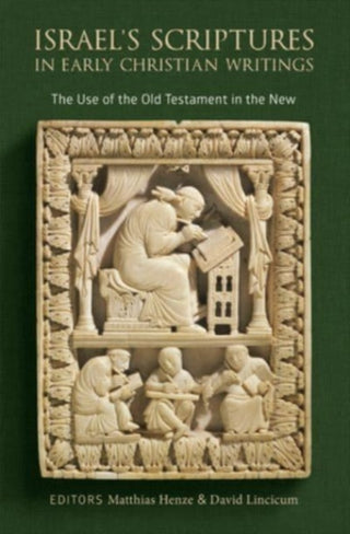 Cover image for 9780802874443 - Israel's Scriptures in Early Christian Writings