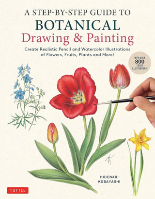 Cover image for 9780804856393 - A Step-by-Step Guide to Botanical Drawing & Painting