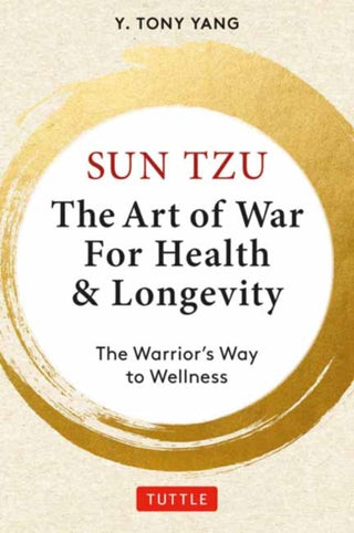 Cover image for 9780804858588 - Sun Tzu: The Art of War for Health & Longevity