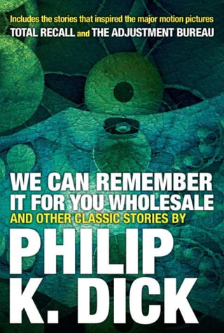Cover image for 9780806537986 - We Can Remember It for you Wholesale and Other Classic Stories