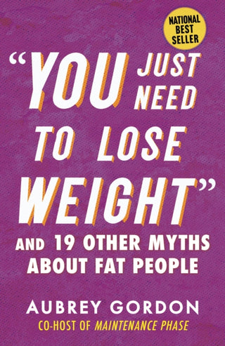 Cover image for 9780807006474 - "You Just Need to Lose Weight"