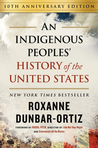 Cover image for 9780807013076 - An Indigenous Peoples' History of the United States (10th Anniversary Edition)