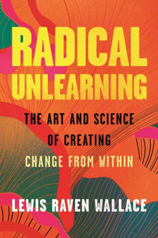 Cover image for 9780807014882 - Radical Unlearning