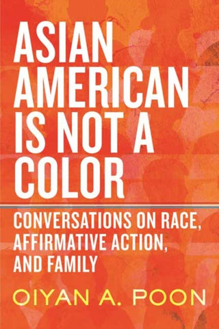 Cover image for 9780807016589 - Asian American Is Not a Color
