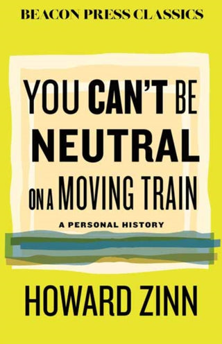 Cover image for 9780807024119 - You Can't Be Neutral on a Moving Train